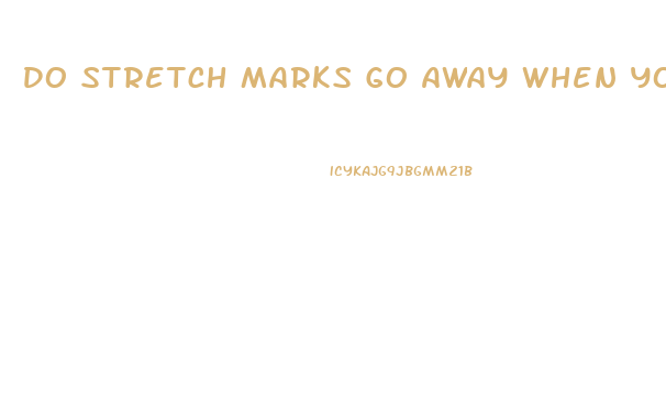 Do Stretch Marks Go Away When You Lose Weight