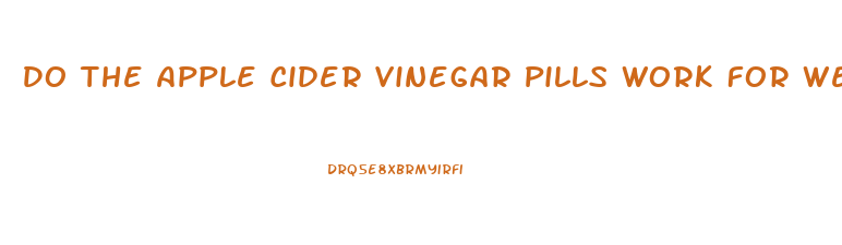 Do The Apple Cider Vinegar Pills Work For Weight Loss