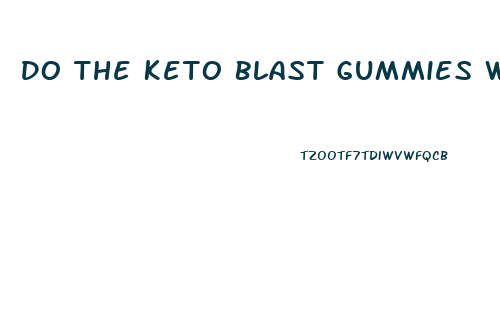Do The Keto Blast Gummies Work