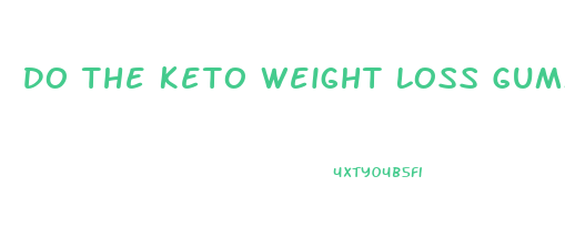 Do The Keto Weight Loss Gummies Really Work