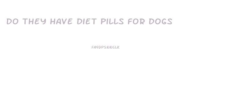 Do They Have Diet Pills For Dogs