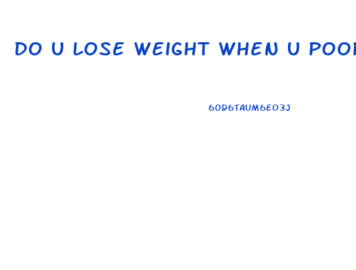 Do U Lose Weight When U Poop