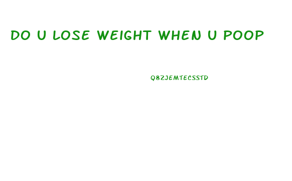 Do U Lose Weight When U Poop