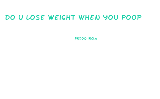 Do U Lose Weight When You Poop