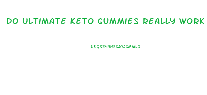 Do Ultimate Keto Gummies Really Work