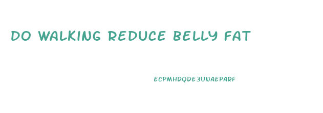 Do Walking Reduce Belly Fat