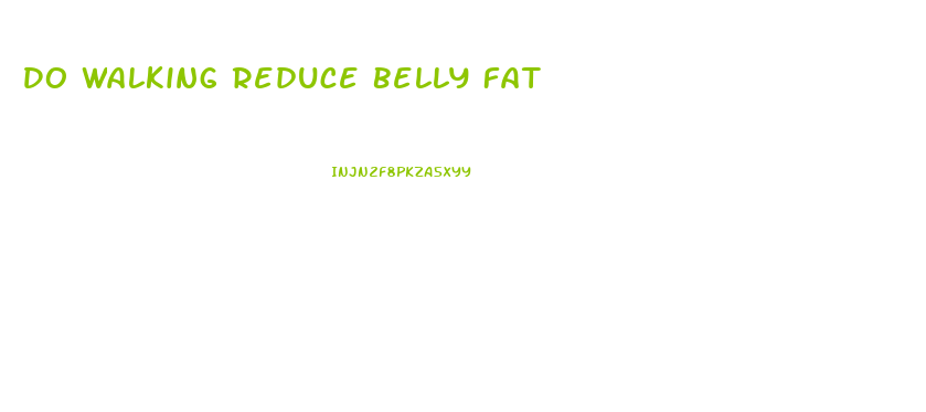 Do Walking Reduce Belly Fat