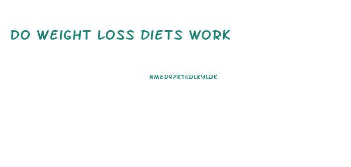 Do Weight Loss Diets Work