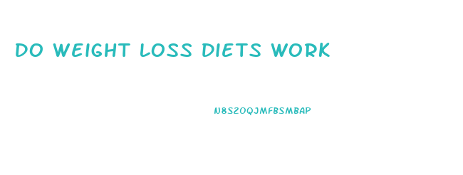 Do Weight Loss Diets Work