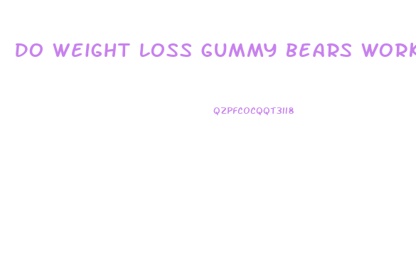 Do Weight Loss Gummy Bears Work