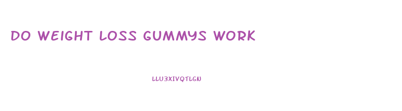 Do Weight Loss Gummys Work