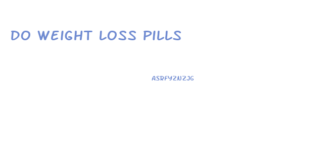 Do Weight Loss Pills