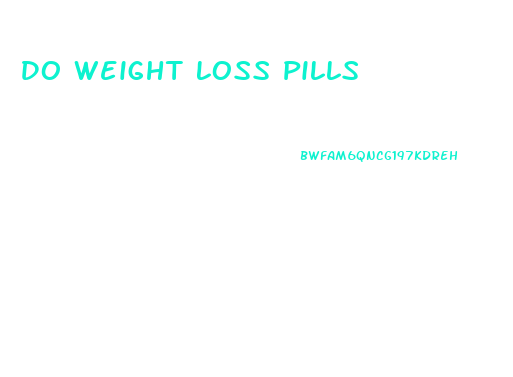 Do Weight Loss Pills