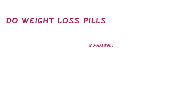 Do Weight Loss Pills