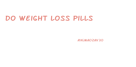 Do Weight Loss Pills