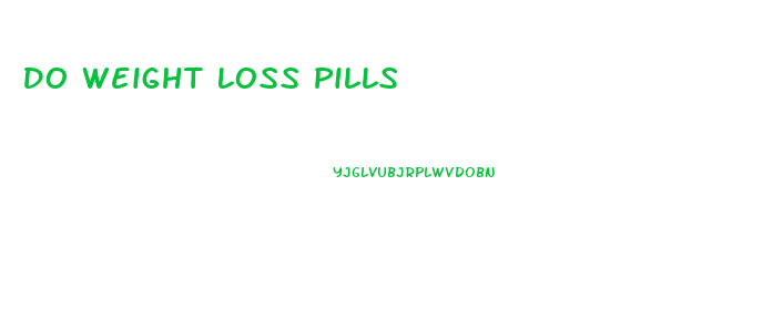 Do Weight Loss Pills