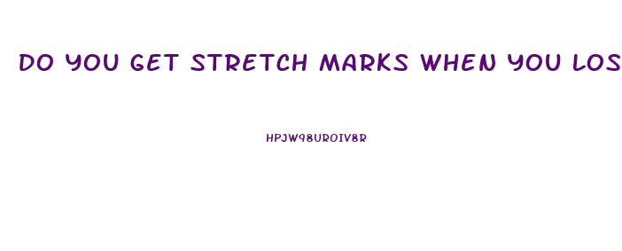 Do You Get Stretch Marks When You Lose Weight