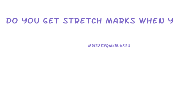 Do You Get Stretch Marks When You Lose Weight