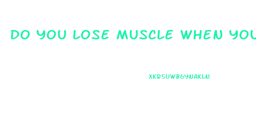 Do You Lose Muscle When You Lose Weight