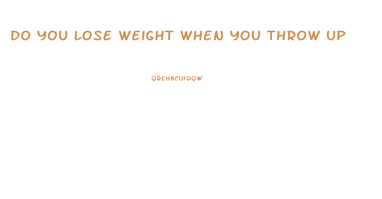 Do You Lose Weight When You Throw Up