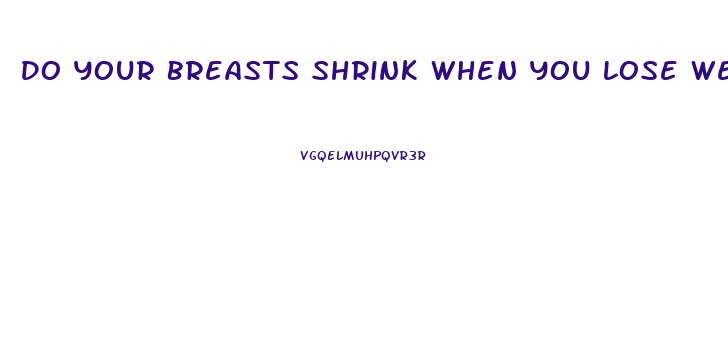 Do Your Breasts Shrink When You Lose Weight