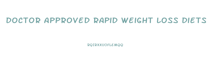 Doctor Approved Rapid Weight Loss Diets