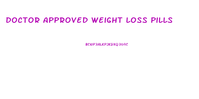 Doctor Approved Weight Loss Pills