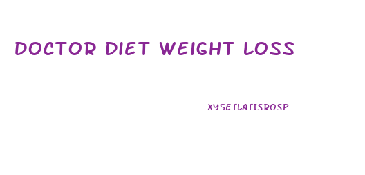 Doctor Diet Weight Loss