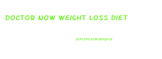 Doctor Now Weight Loss Diet