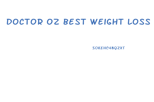 Doctor Oz Best Weight Loss Pill