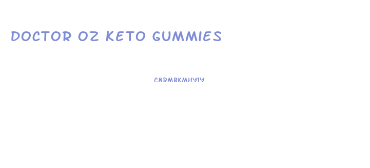 Doctor Oz Keto Gummies