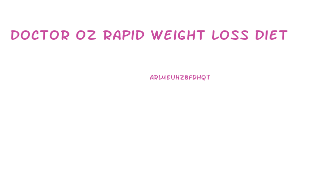 Doctor Oz Rapid Weight Loss Diet