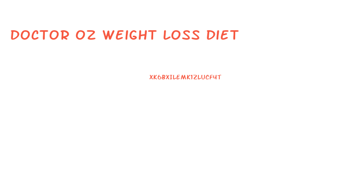 Doctor Oz Weight Loss Diet