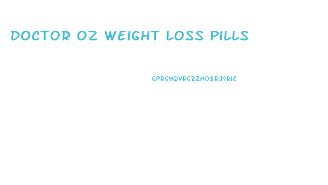 Doctor Oz Weight Loss Pills