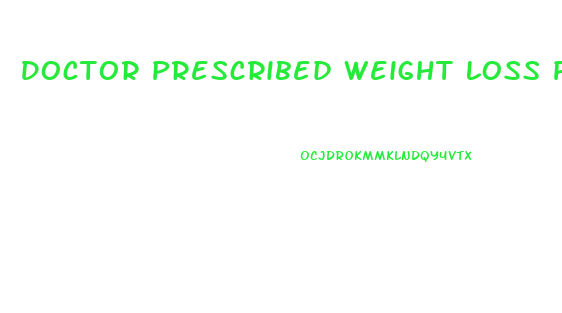 Doctor Prescribed Weight Loss Pills Reviews