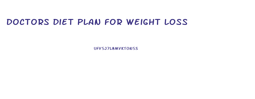 Doctors Diet Plan For Weight Loss