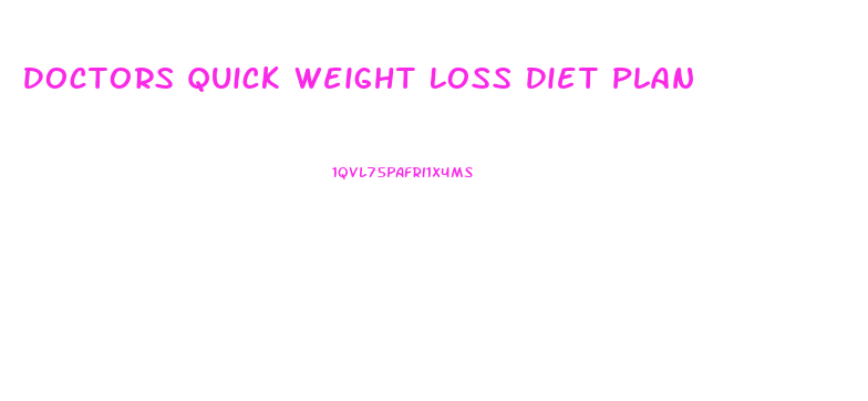 Doctors Quick Weight Loss Diet Plan