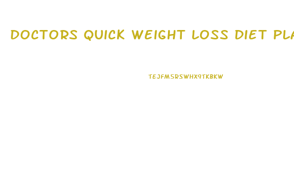 Doctors Quick Weight Loss Diet Plan