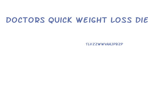 Doctors Quick Weight Loss Diet