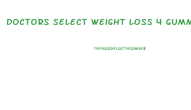 Doctors Select Weight Loss 4 Gummies Side Effects