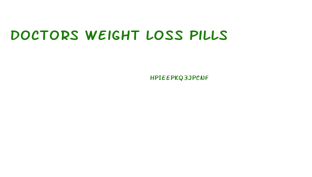 Doctors Weight Loss Pills