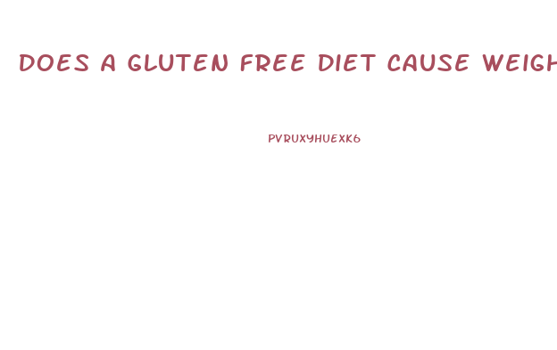 Does A Gluten Free Diet Cause Weight Loss