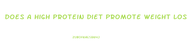 Does A High Protein Diet Promote Weight Loss