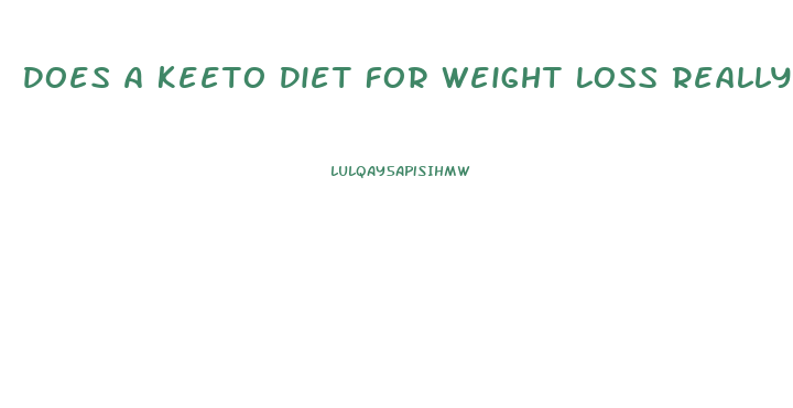 Does A Keeto Diet For Weight Loss Really Work
