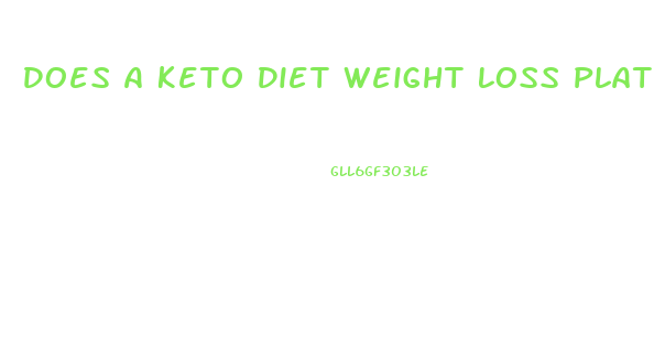 Does A Keto Diet Weight Loss Plateau