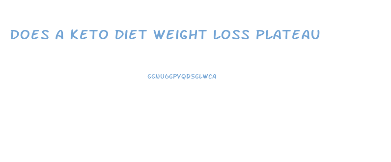 Does A Keto Diet Weight Loss Plateau