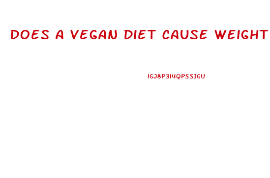 Does A Vegan Diet Cause Weight Loss
