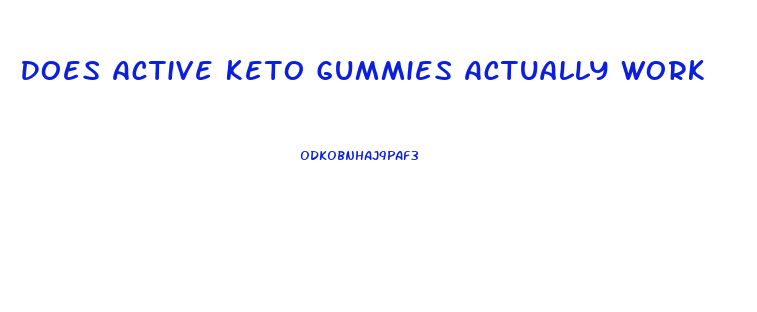 Does Active Keto Gummies Actually Work