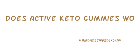 Does Active Keto Gummies Work