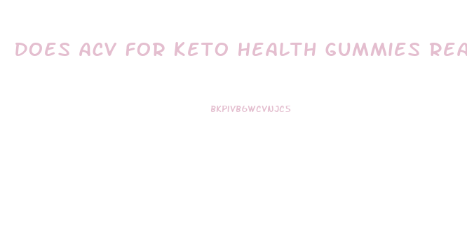 Does Acv For Keto Health Gummies Really Work